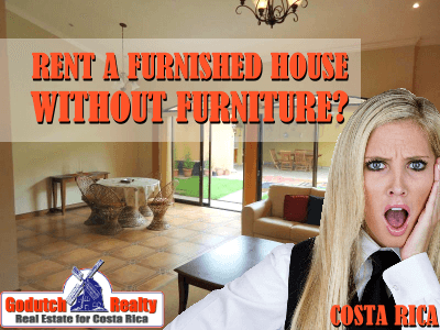 Can you rent a furnished house without furniture