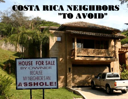 Neighbors to avoid when you buy a Costa Rica property