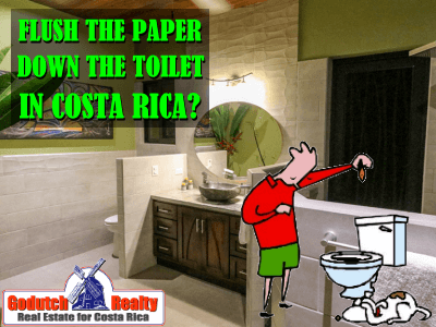 Flush the paper down the toilet in Costa Rica