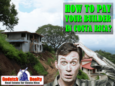 How to make payments to your Costa Rica home builder