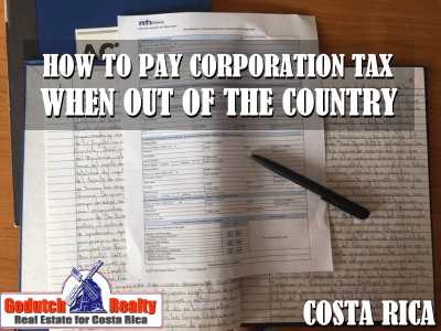 How to pay the new Costa Rica corporation tax when out of the country