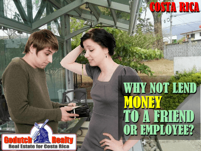 Why not lend money to a friend or employee in Costa Rica
