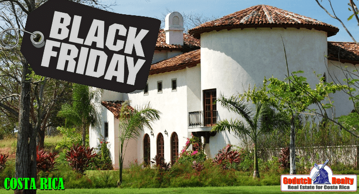 There is no Black Friday in Costa Rica real estate yet