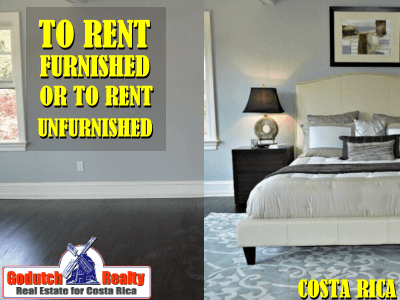 To rent furnished or unfurnished when moving to Costa Rica?