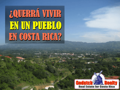 ¿Querrá vivir en un pueblo en Costa Rica?